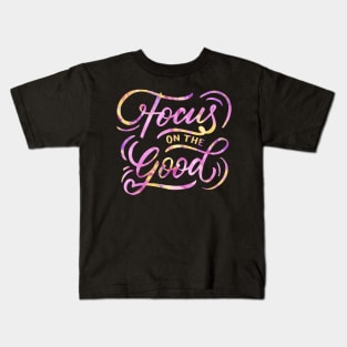 Focus on the Good Kids T-Shirt